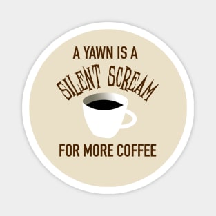 I Scream, You Scream, We All Scream For Coffee Magnet